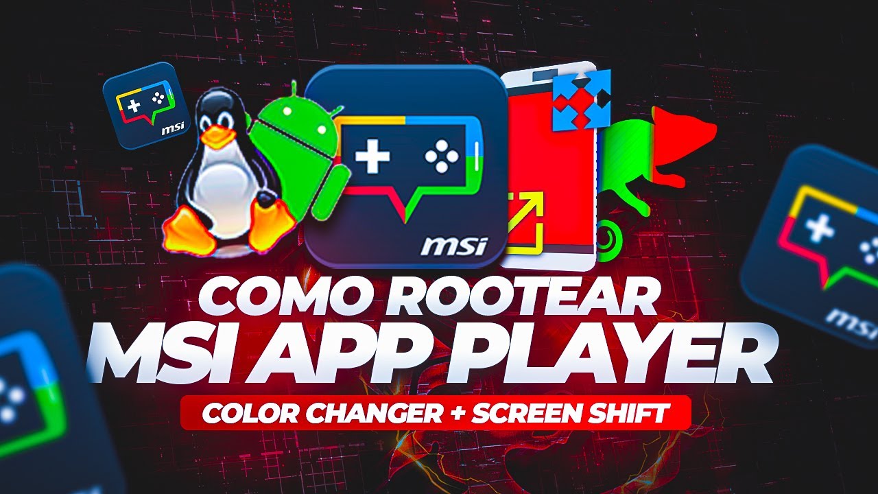 COMO ROOTEAR MSI APP PAYER 4.280 + COLOR SATURADO Y PANTALLA ESTIRADA ✅