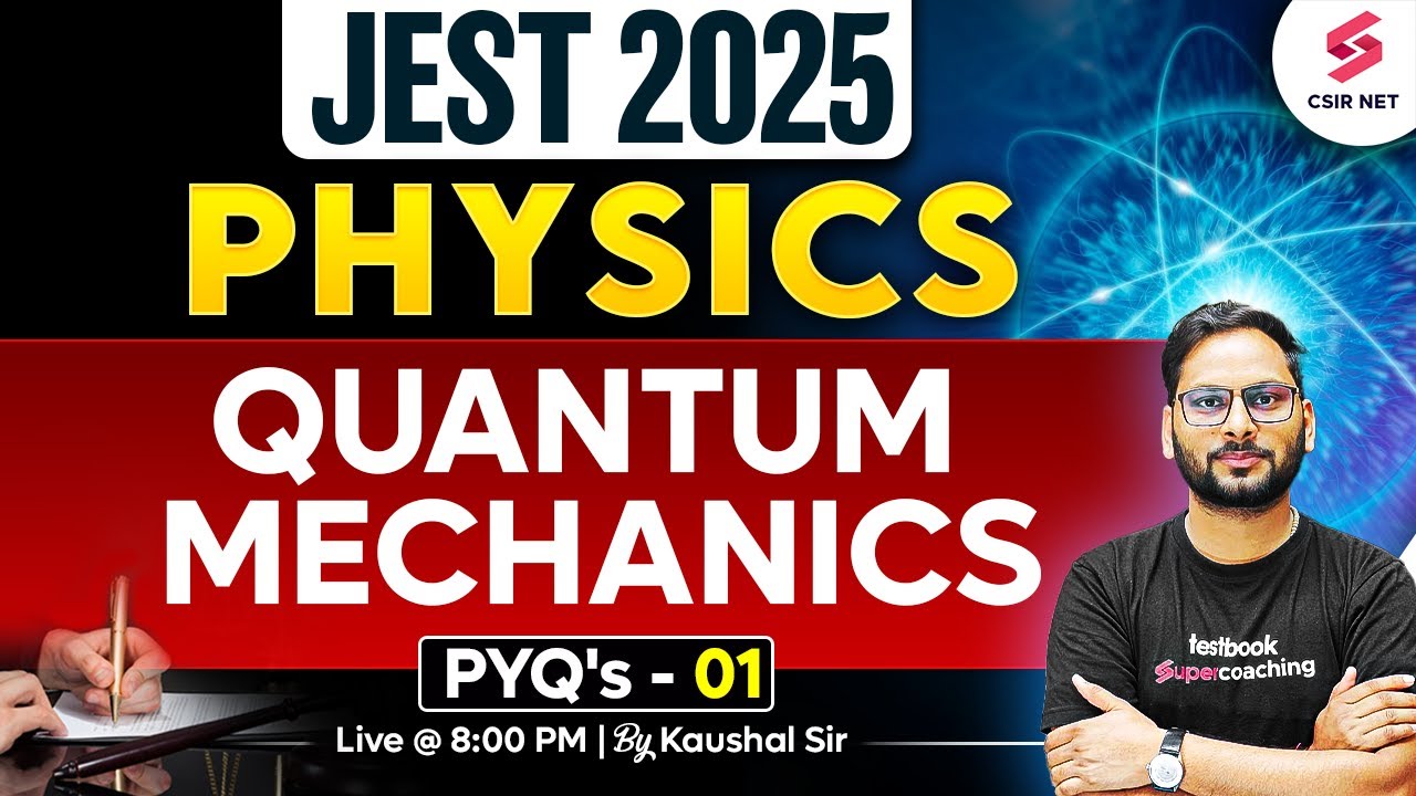 JEST 2025 Physics | Quantum Mechanics PYQs For JEST 2025 Exam Preparation | Part 01 | Kaushal Sir