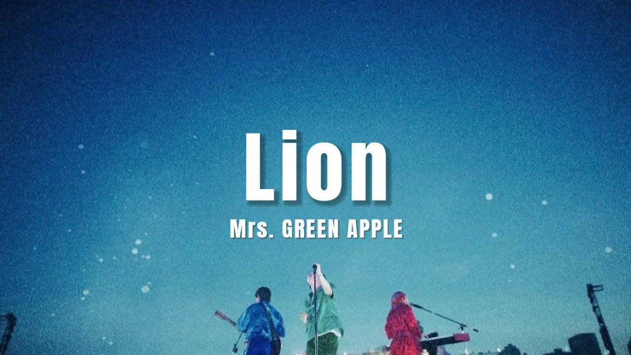 [한글자막] Mrs. GREEN APPLE - Lion