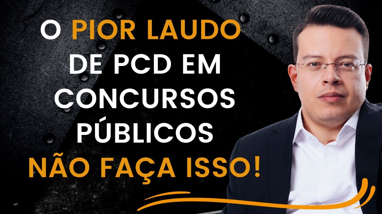 O PIOR LAUDO de PcD em concursos públicos - Não faça isso!