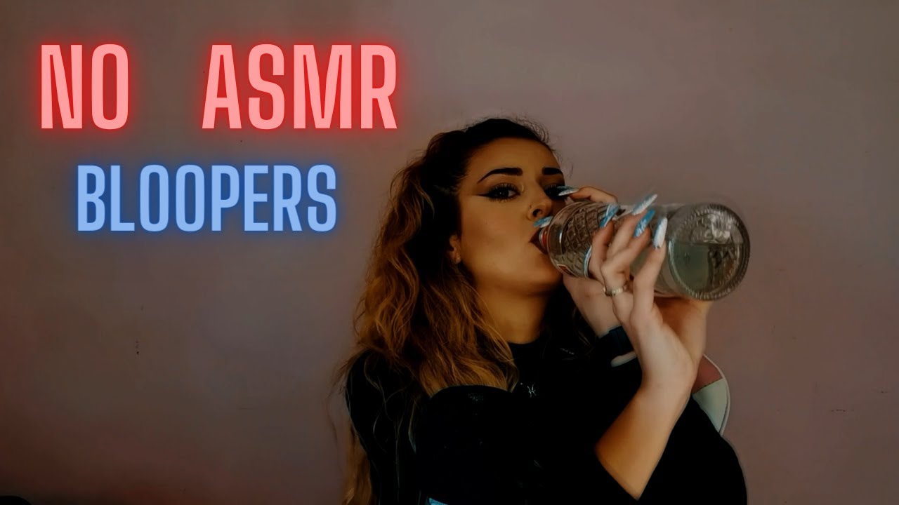 NO ASMR | BLOOPERS !!!