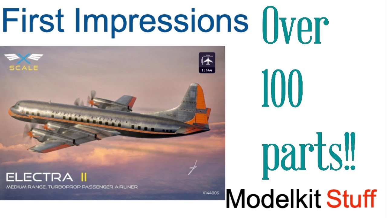 Первые впечатления от модели самолета Electra II в масштабе X-Scale 1/144.