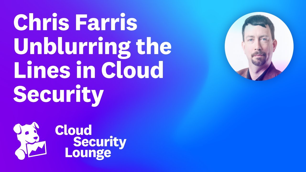 Chris Farris - Unblurring The Lines In Cloud Security