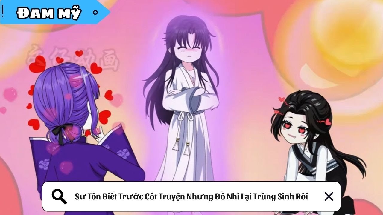 [BL] Sư Tôn Biết Trước Cốt Truyện Nhưng Đồ Nhi Lại Trùng Sinh Rồi || Truyện đam mỹ