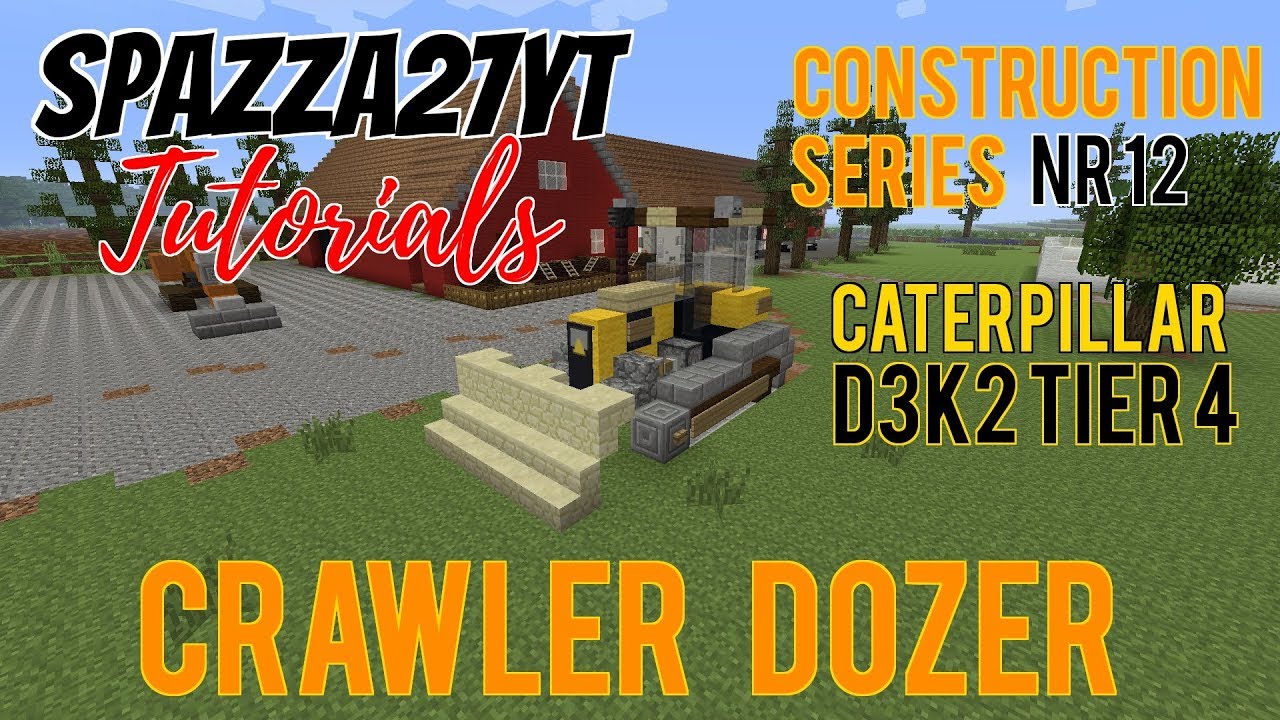 Minecraft Crawler Dozer Caterpillar D3K2 Tier4 Tutorial