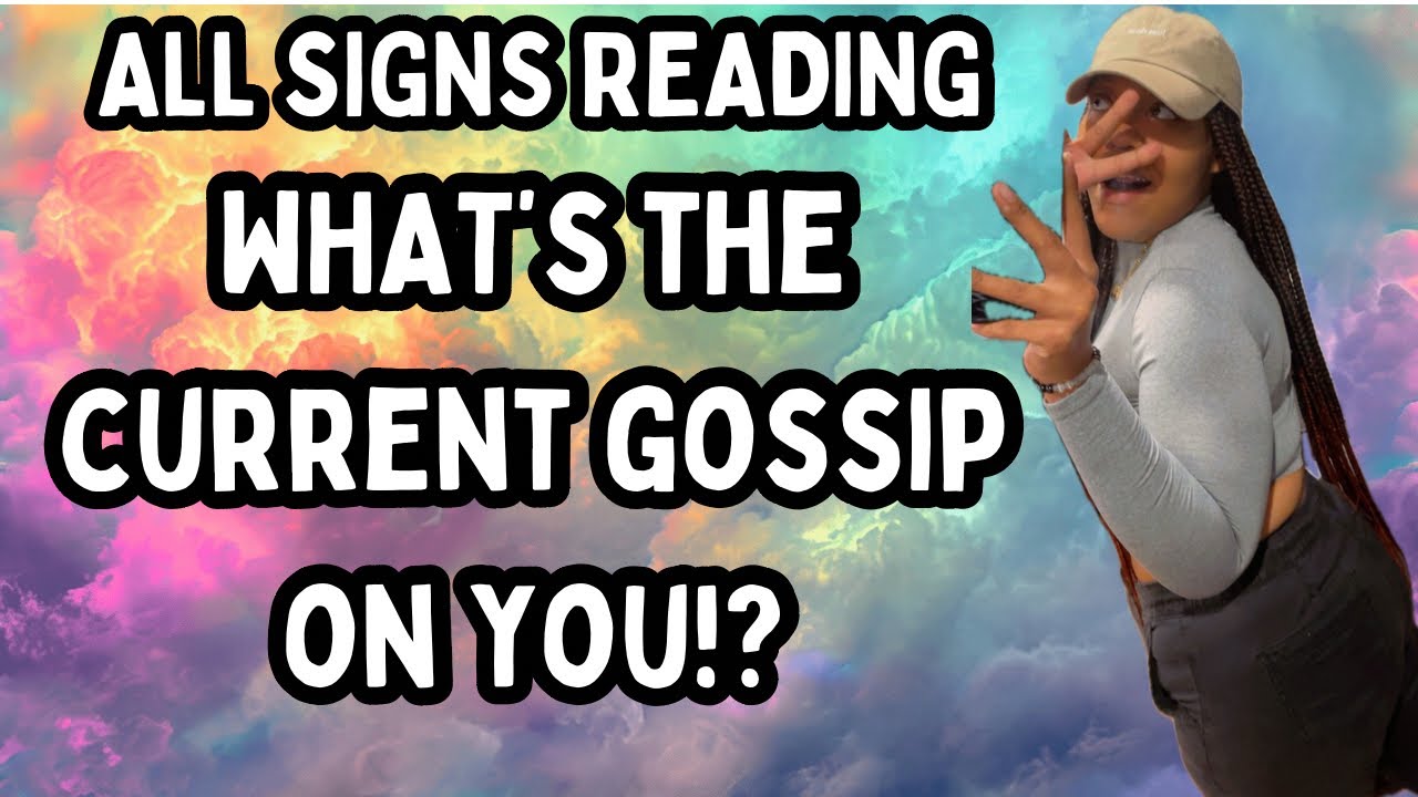 ALL SIGNS💎| WHAT’S THE CURRENT GOSSIP ON YOU!? ✨