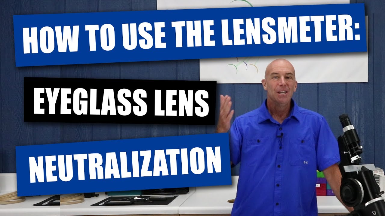 How To Use The Lensmeter - Eyeglass Lens Neutralization