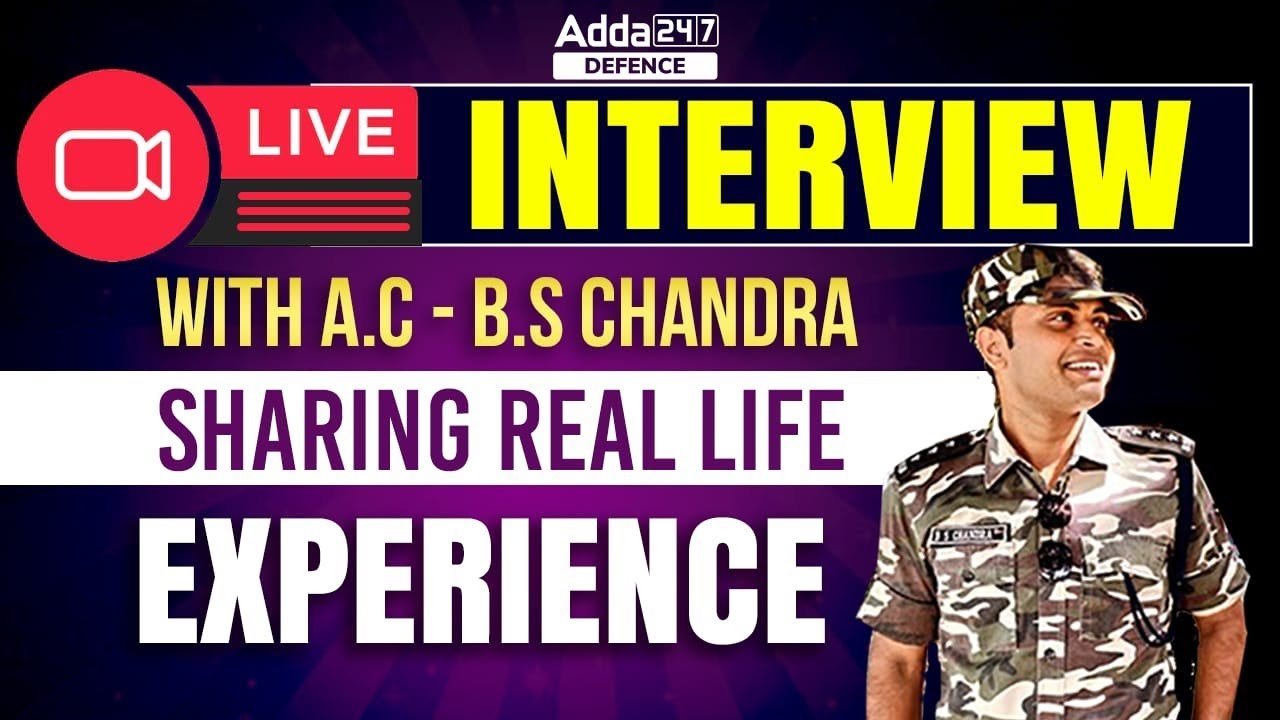 Interview with  BS Chandra |  Central Armed Police Forces (Assistant Commandants) | Defence Adda 247
