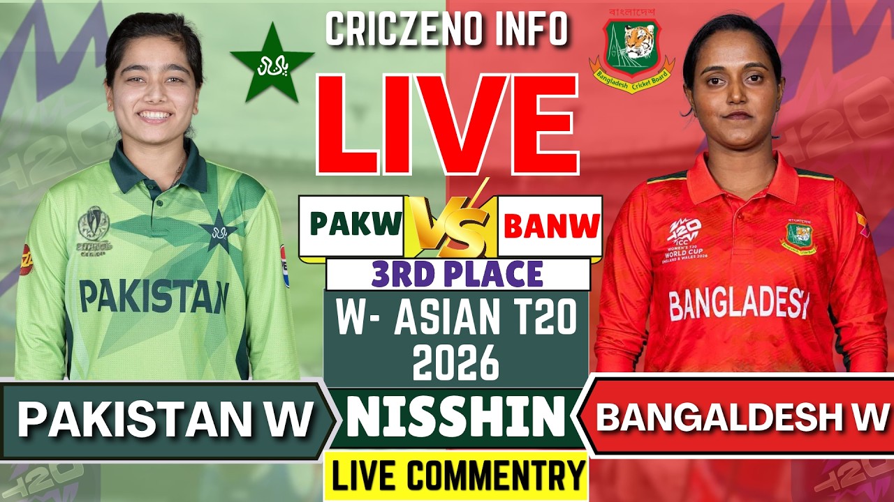 PAK W vs BAN W 1st 3rd Place T20 Match, | Pakistan Women vs Bangladesh Women Live Score Commentary