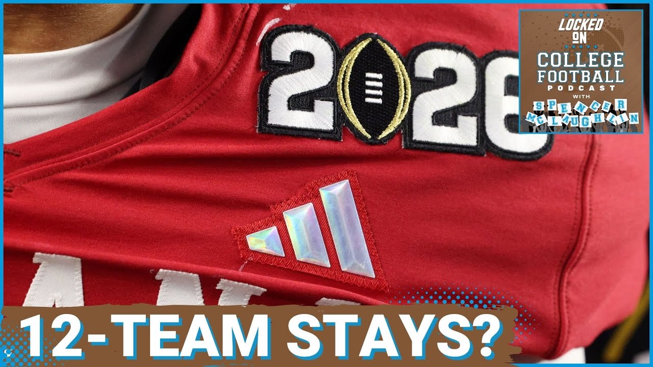 NO EXPANSION? 12-team Playoff STAYS for 2026 College Football season, changes are NEEDED for sport
