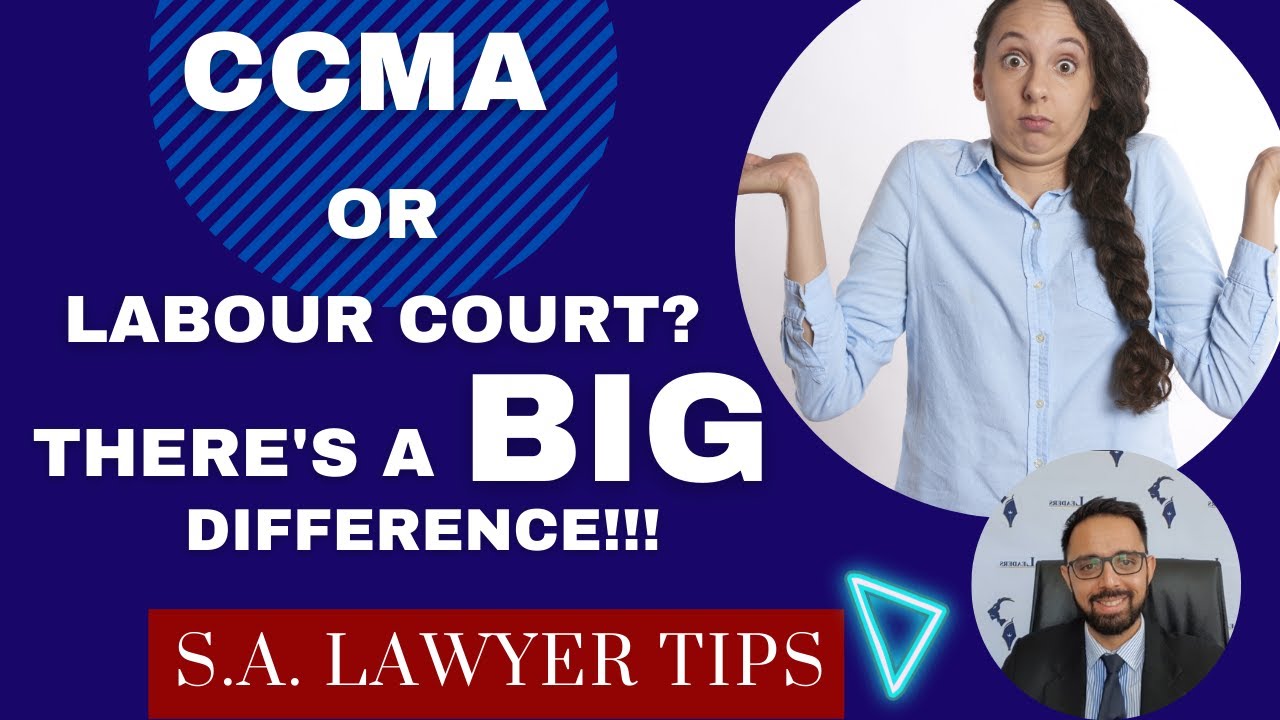 [L140] CCMA or LABOUR COURT: KEY DIFFERENCES EXPLAINED BY A SOUTH AFRICAN LABOUR LAWYER