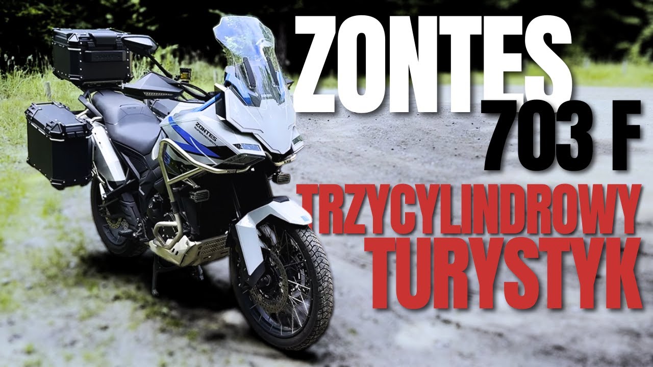 Zontes 703 F - trzy cylindry i trzy kufry...Test chińskiego turystyka premium [wady, zalety, opinia]