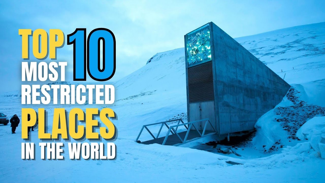 10 Places In The World That Are The Most Restricted