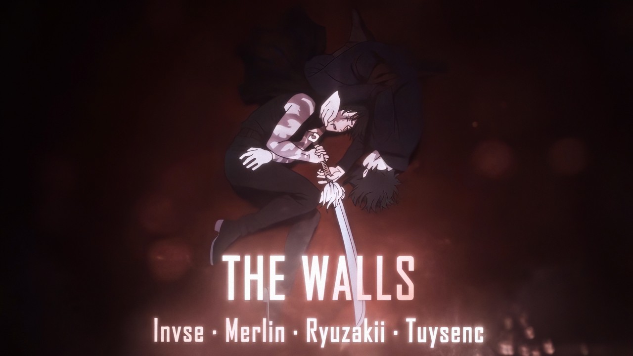 The Walls |  MEP Edit [Flow/AMV]