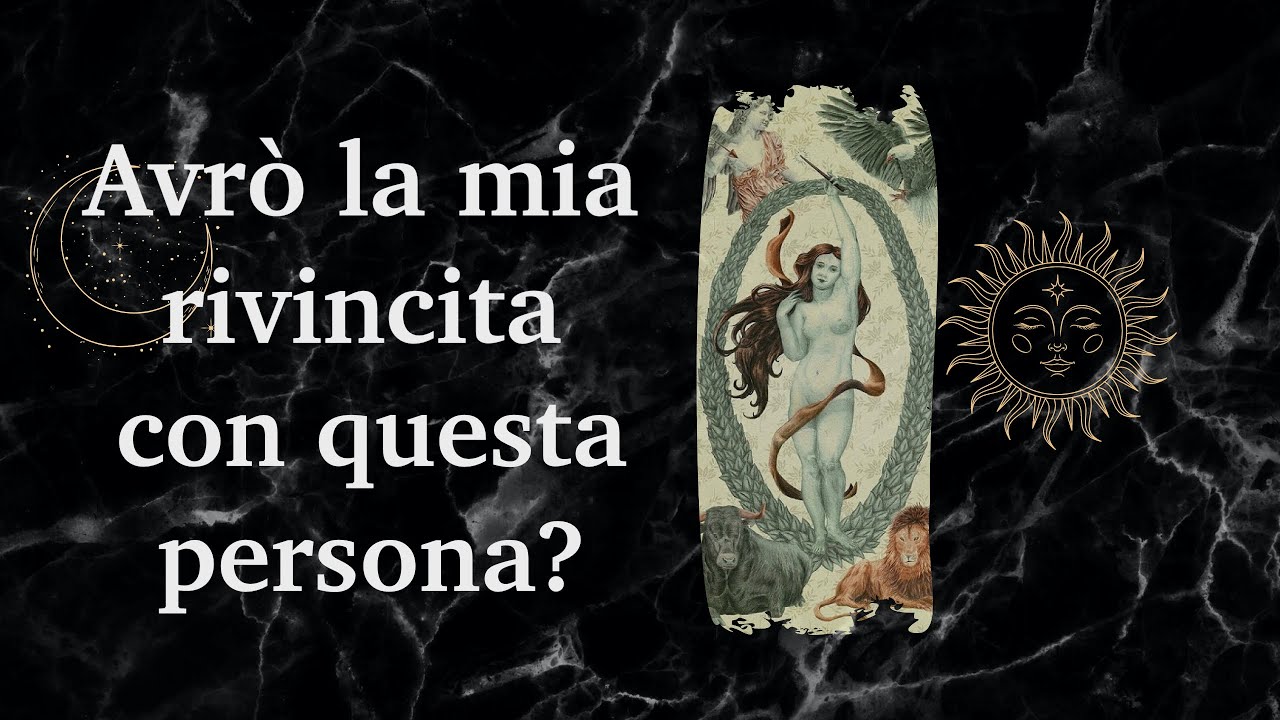 Avrò la mia rivincita con questa persona?