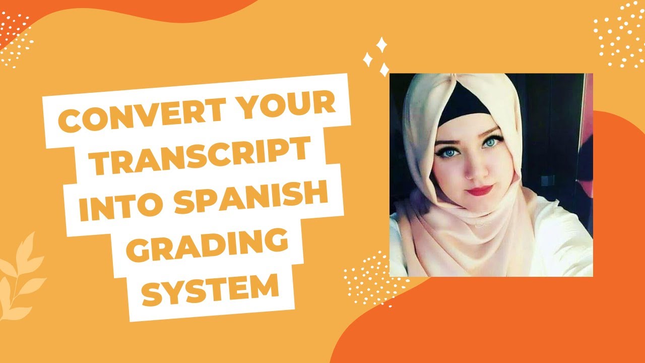 How to convert your transcript into a Spanish grading system