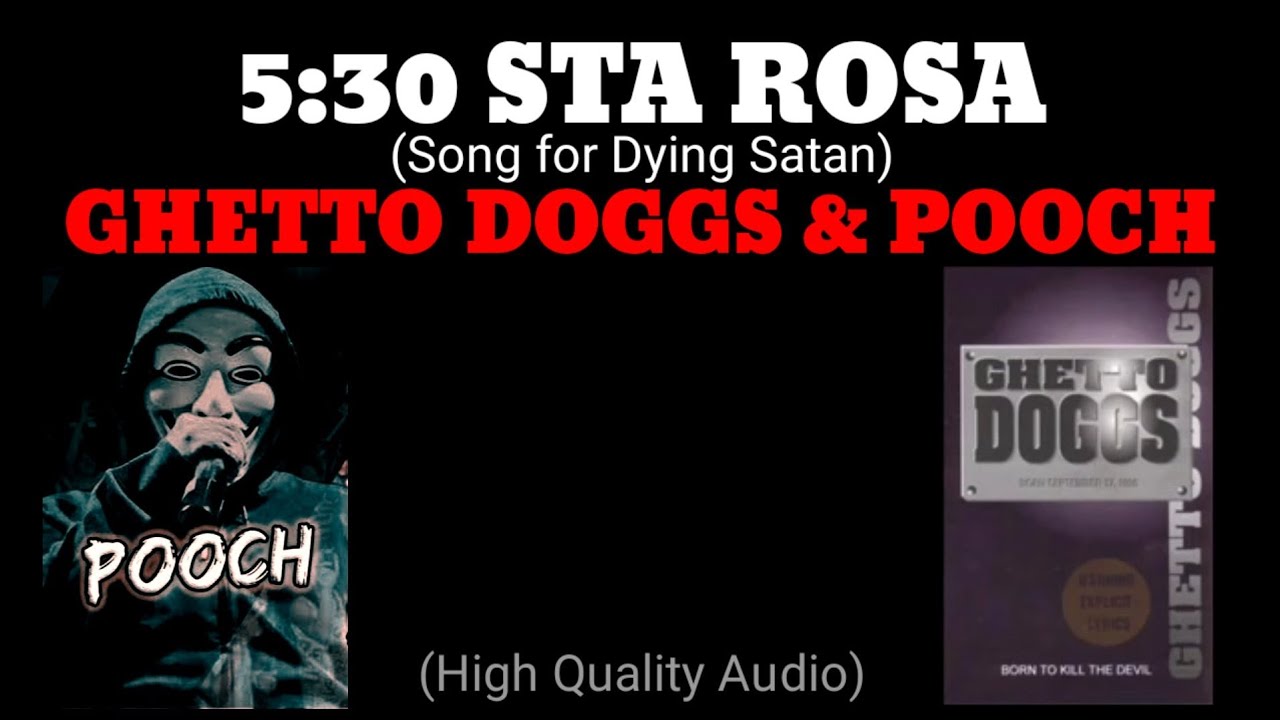 5:30 STA ROSA (SONG FOR DYING SATAN) - GHETTO DOGGS & POOCH | HIGH QUALITY AUDIO