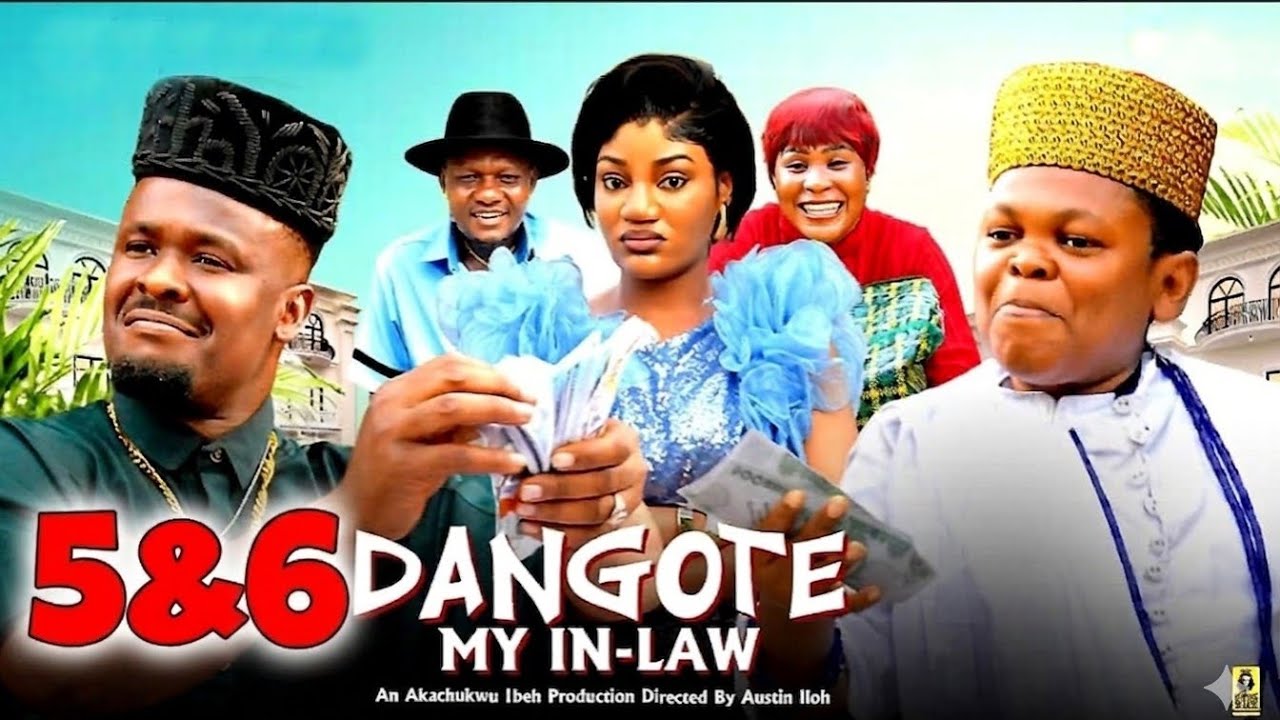 DANGOTE MY IN-LAW 5&6, latest trending Nollywood movie, Zubby Michael, Osita Iheme