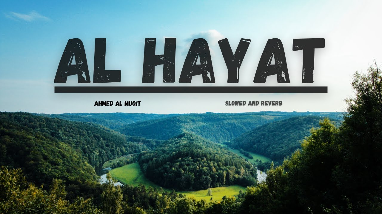 Al Hayat - Ahmed Al Muqit  - Beautiful Nasheed For Study (Slowed + Reverb) #islam #nasheed #alhayat