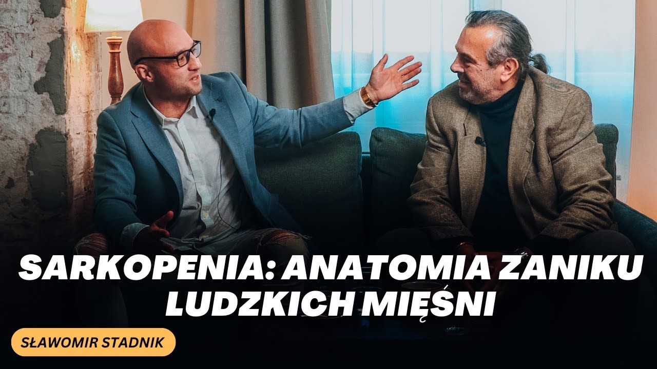Poznaj sposób na sarkopenię - rozmowa z fizjoterapeutą Sławomirem Stadnikiem