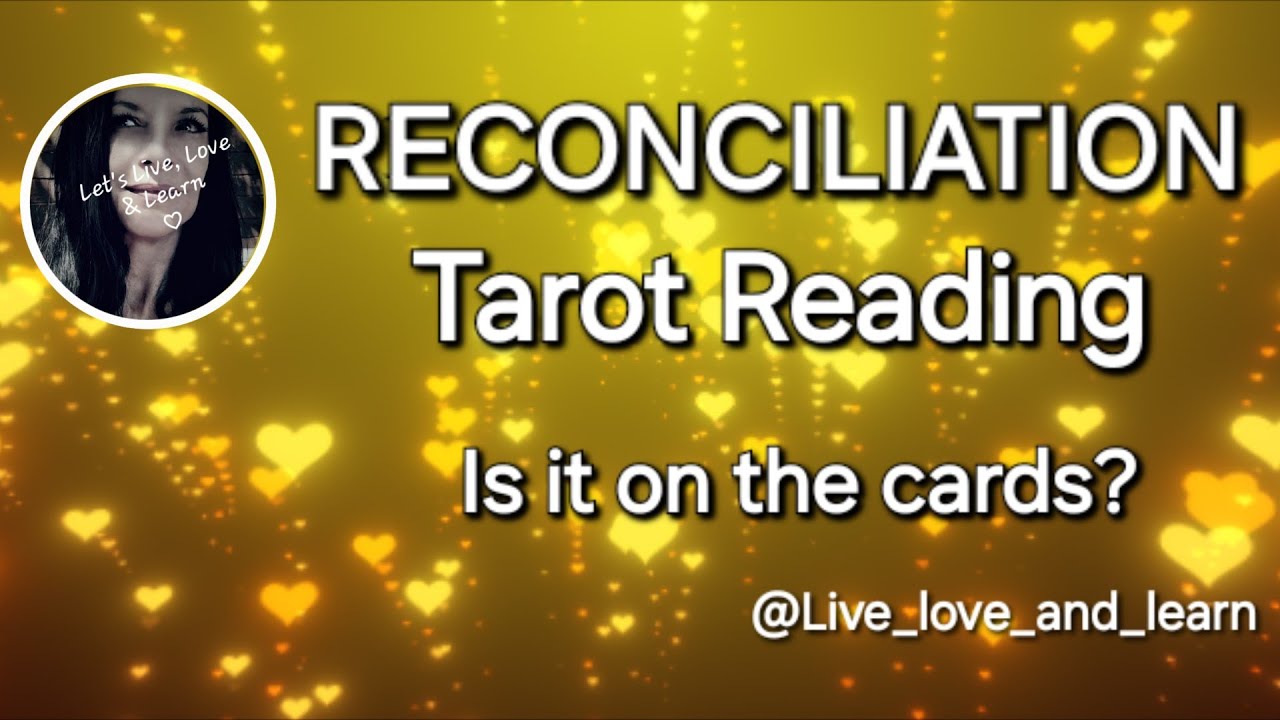 RECONCILIATION Tarot Reading