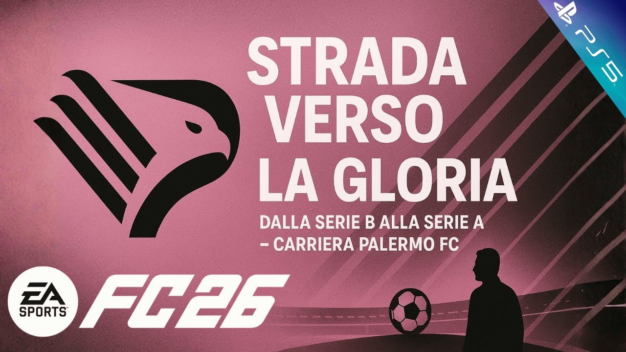 Dal Seria B alla Gloria! Palermo in Fc26 Ep. 2