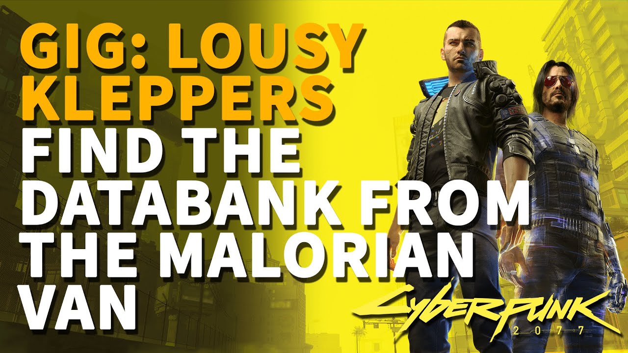 GIG: Lousy Kleppers Cyberpunk 2077 Find the databank from the Malorian van