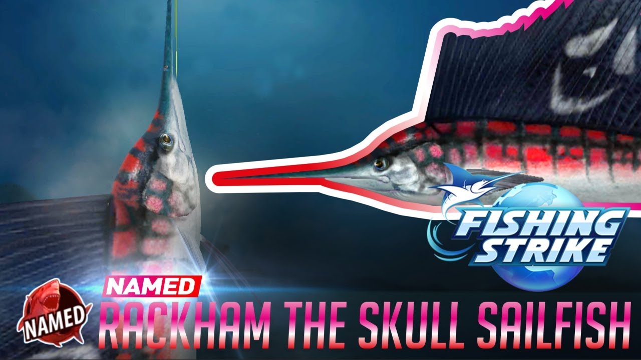 Fishing Strike Named fish Rackham the skull sailfish