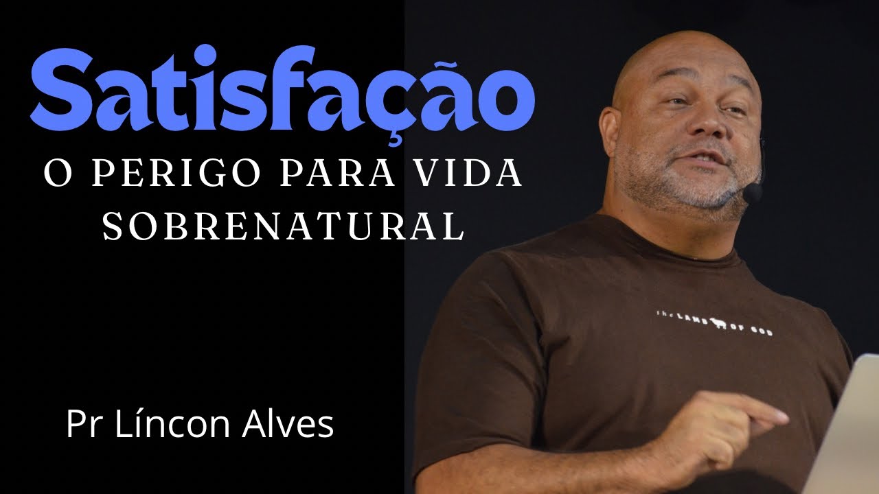 Satisfação: o perigo para vida sobrenatural 