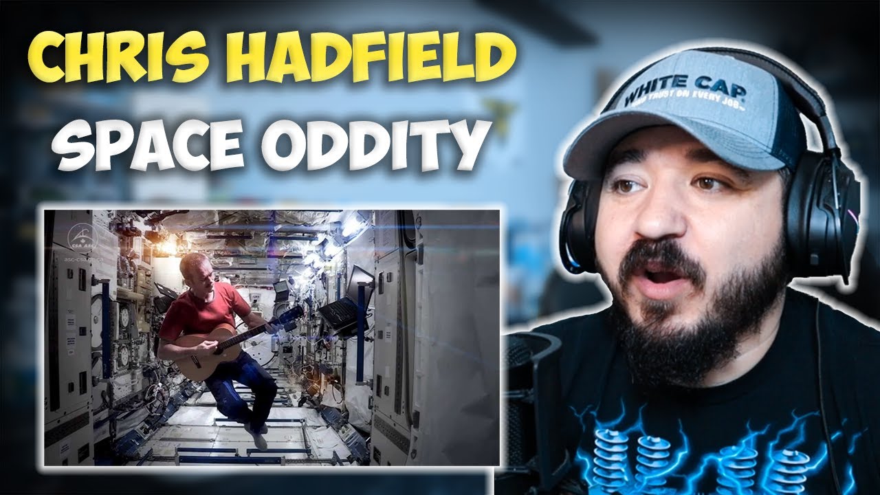COMMANDER CHRIS HADFIELD - Space Oddity (International Space Station) | FIRST TIME REACTION