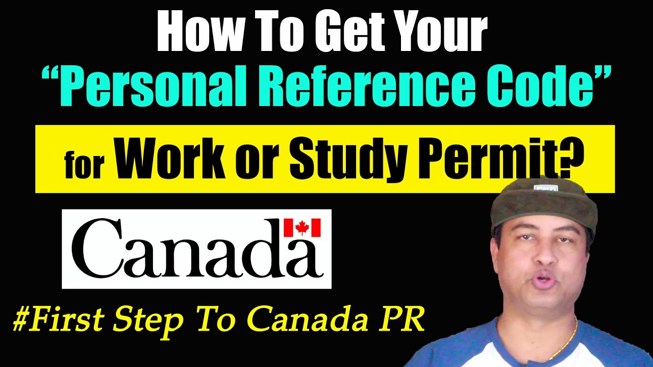 How To Get Your PERSONAL REFERENCE CODE For Work Permit or Study Permit?