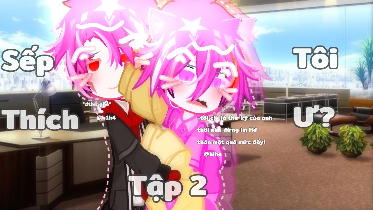 [Mô tả] 'thích thầm'? tập 2 [ra muộn r=)] h1h4×hiha [ship] [My OTP] [My occ] [OTP h1ha]