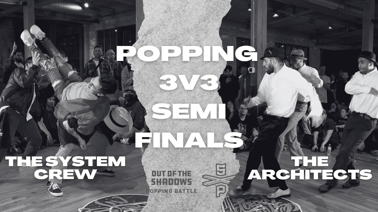 THE SYSTEM CREW VS THE ARCHITECTS | SEMI FINALS | POPPING 3V3 | OUT OF THE SHADOWS 2023