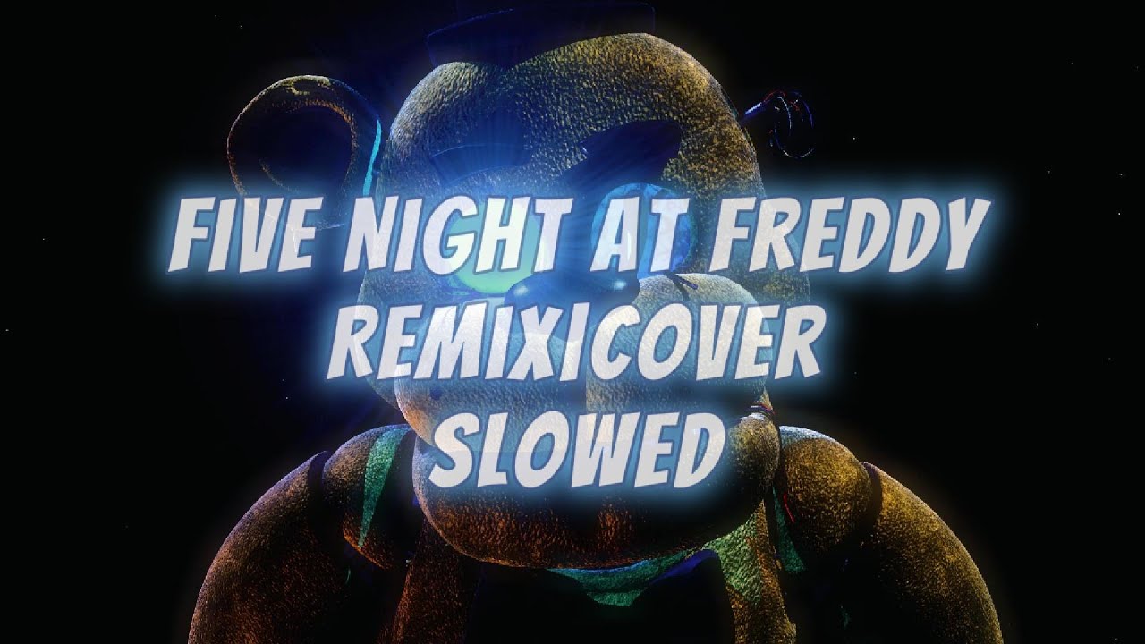 Five Night at Freddy's Remix/Cover - FuhNaff - Slowed