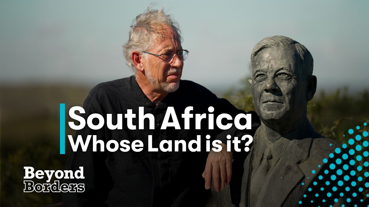 Who Owns South Africa’s Land? The Battle Over Land Reform | Beyond Borders