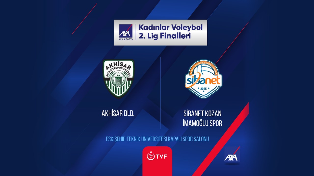 AKHİSAR BLD. - SİBANET KOZAN İMAMOĞLU SPOR AXA Sigorta Kadınlar 2. Lig Finalleri