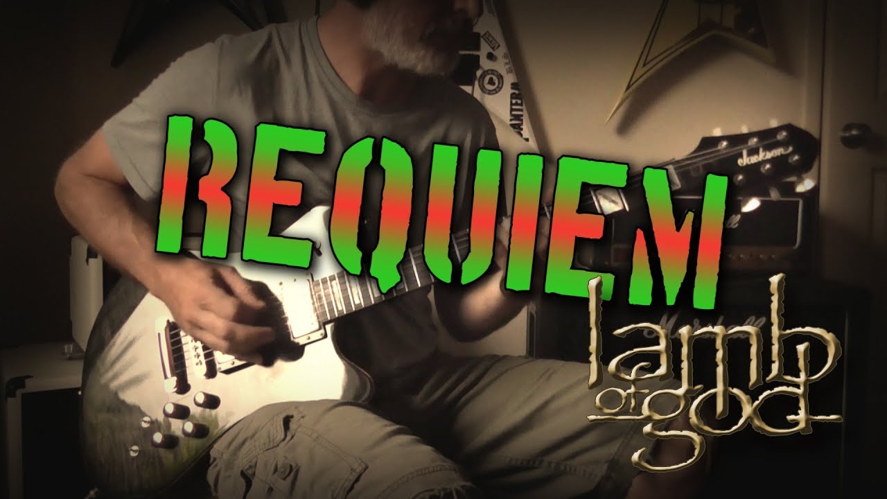 Lamb of God - Requiem Guitar Cover
