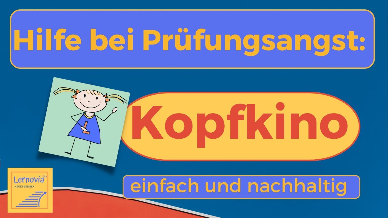Kopfkino - geniales und einfaches Tool zur nachhaltigen Überwindung von Prüfungsangst