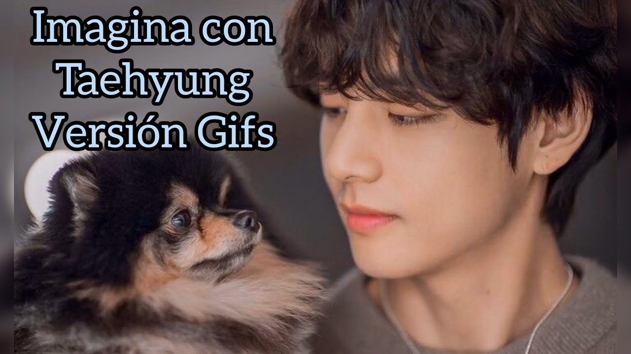 IMAGINA CON TAEHYUNG | Version Gifs