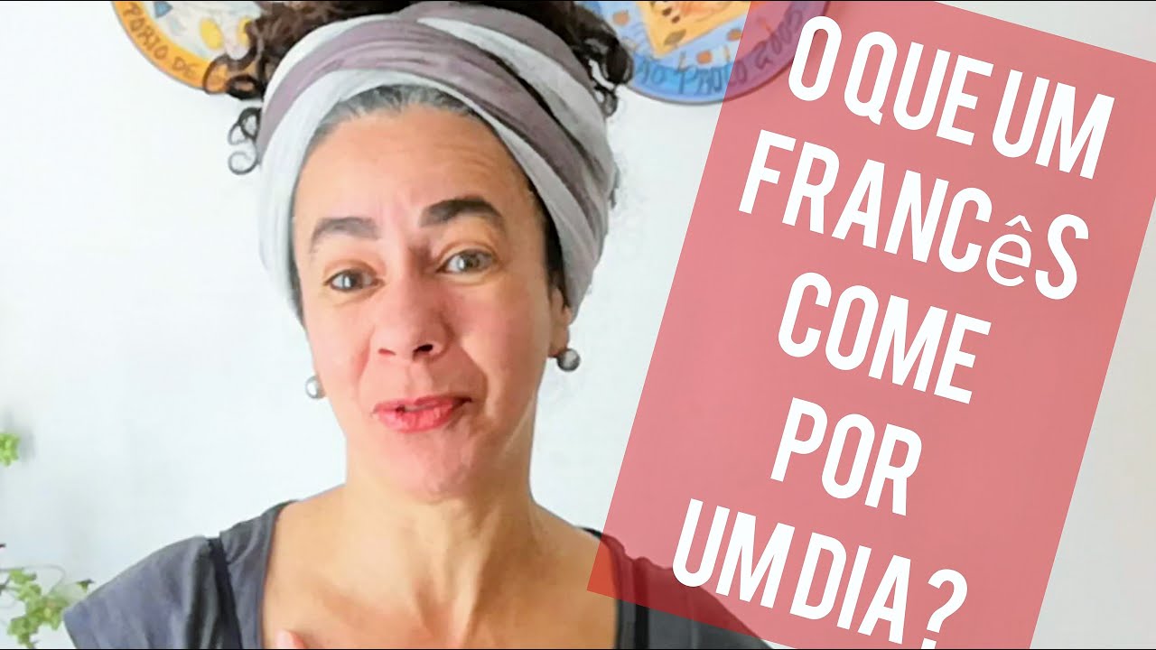 O que um francês come por um dia #almabrasileira