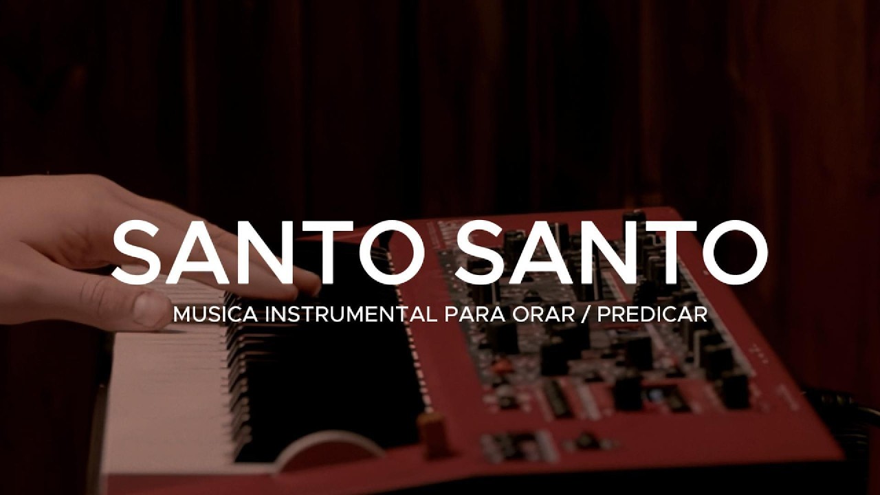 FONDO MUSICAL MUSICA PARA ORAR Y MEDITAR | SIN ANUNCIOS INTERMEDIOS - SANTO SANTO