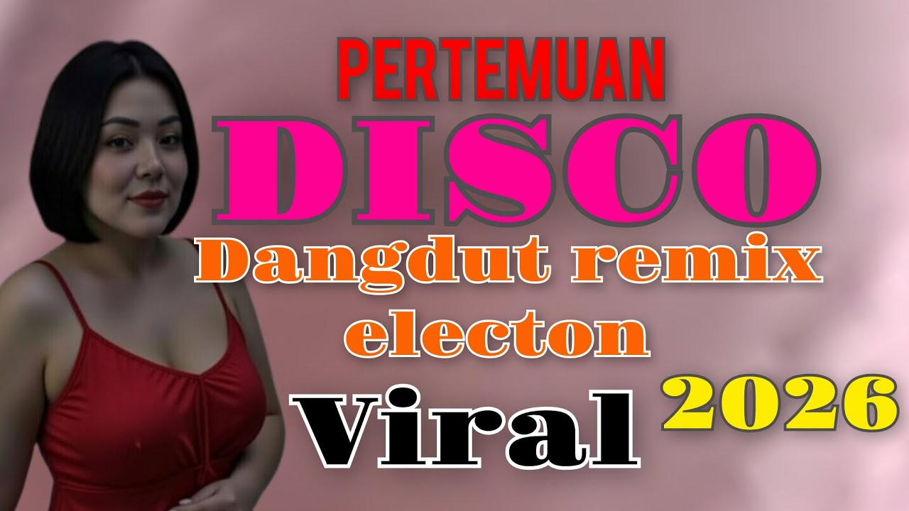 PERTEMUAN DISCO REMIX DANGDUT PALING POPULER MUSIC ELECTONE TERBAIK SYAHDUNYA BIKIN LUPA MANTAN 2026