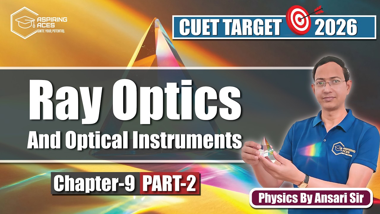 Ray Optics Part-2 | Refraction, Snell's Law & Lens Numericals | CUET Physics 2026