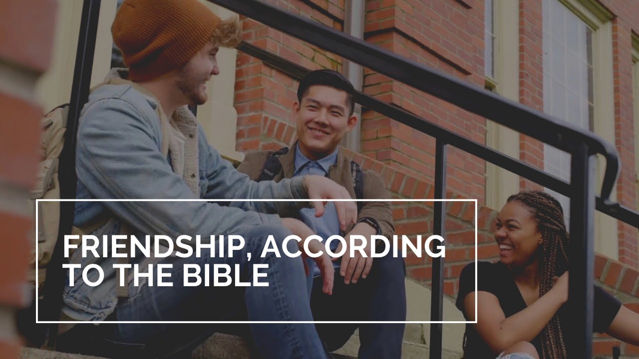 What does the Bible say about Friendship?? | 