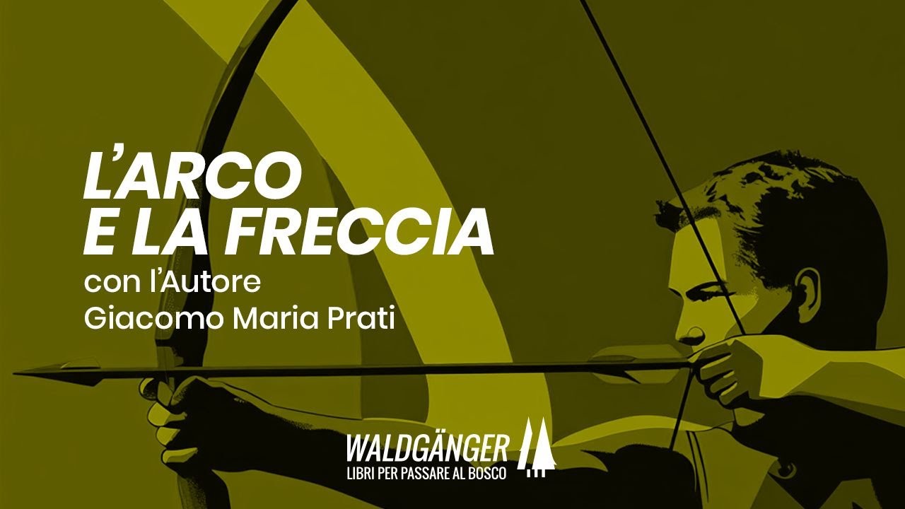 L’arco e la freccia - Intervista con Giacomo Maria Prati - | Waldgänger S3 E14