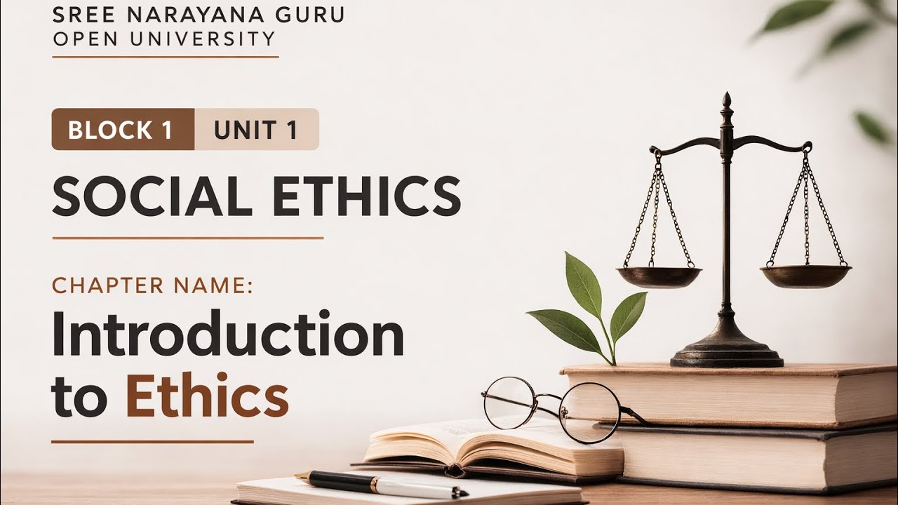 Block 1 Unit 1 | Social Ethics | Sree Narayana Guru Open University 