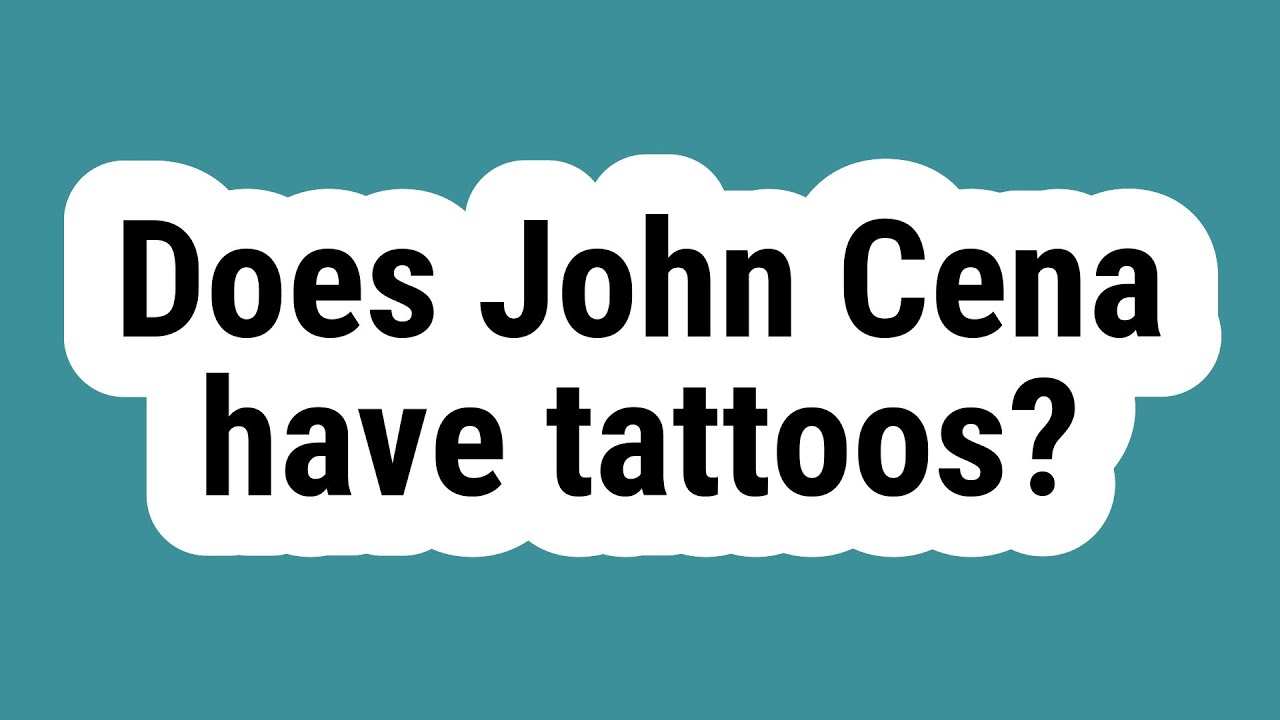 Does John Cena have tattoos?