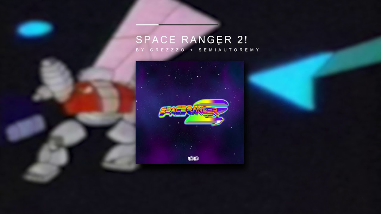 Grezzzo - Space Ranger 2! (feat. SemiAutoRemy) [prod. MixxMasterr]