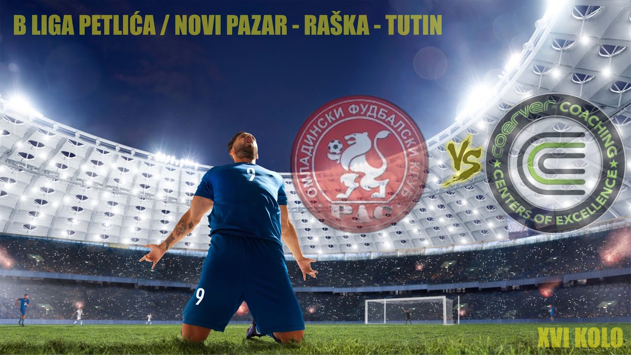 B LIGA PETLIĆA || FK Ras vs Coerver AF || XVI Kolo ||