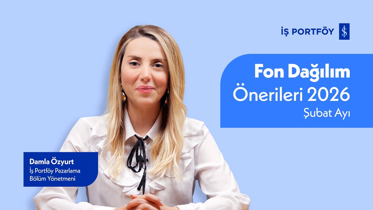 Şubat 2026 - Fon Dağılım &Ouml;nerileri
